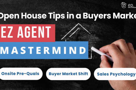 How to Win in a Buyer’s Market: Open House Scripts, Tips & Sales Psychology | EZ Agent Mastermind